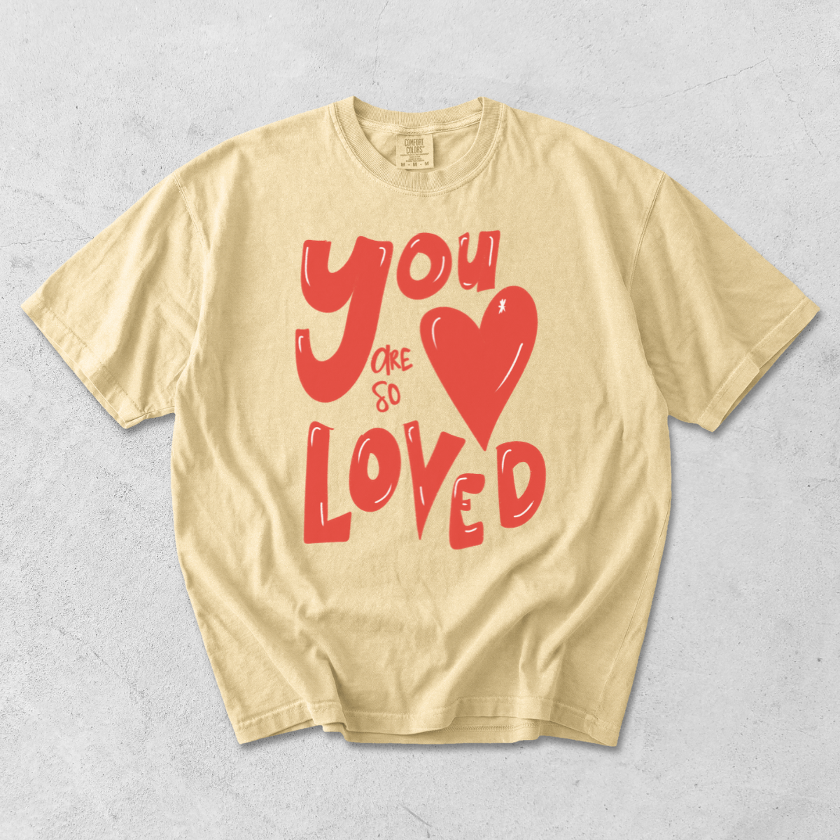 You Are So Loved Tee
