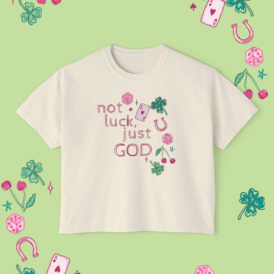Not Luck, Just God Tee — Women's Boxy T-Shirt