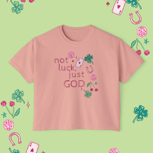 Not Luck, Just God Tee — Women's Boxy T-Shirt
