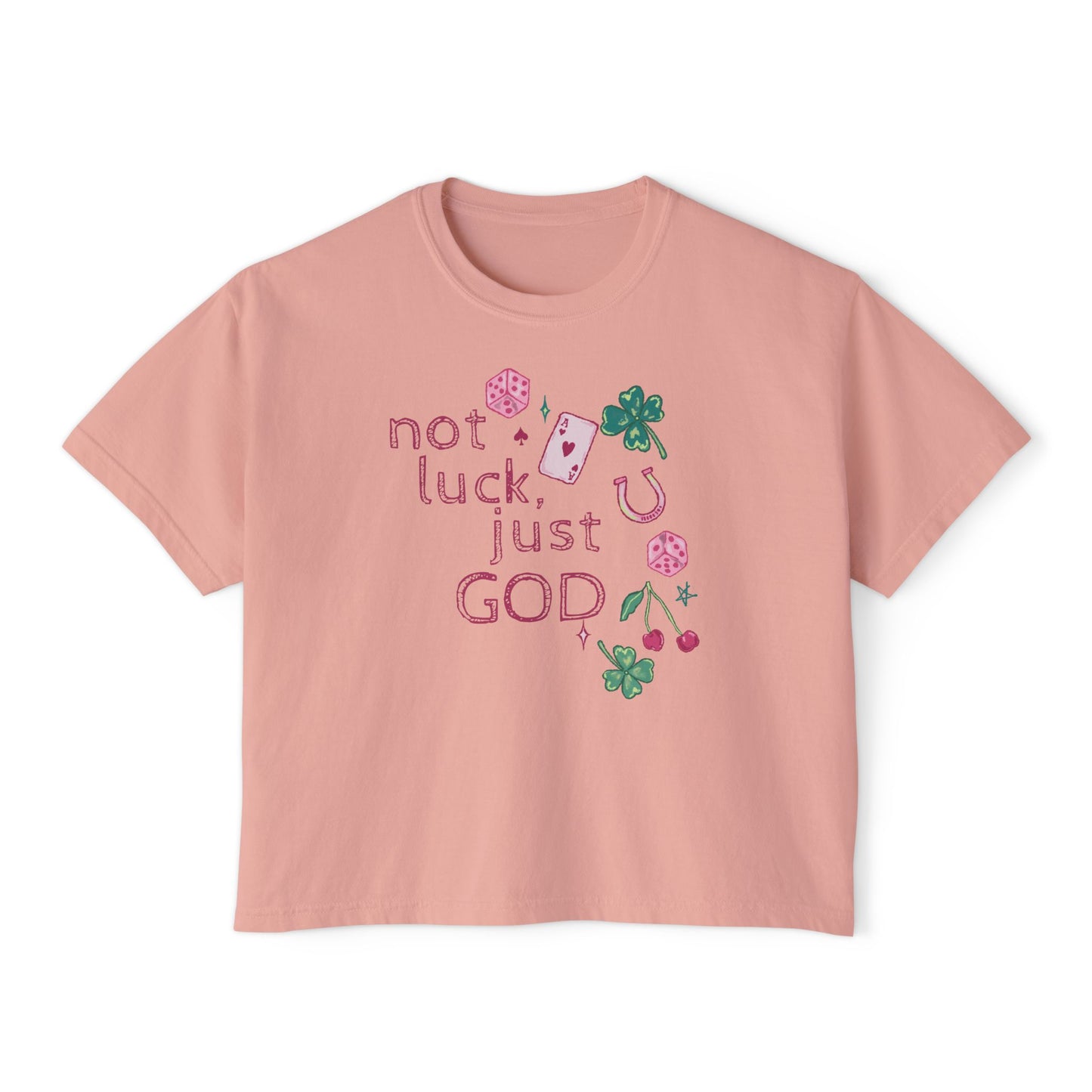 Not Luck, Just God Boxy Tee