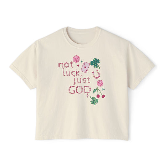 Not Luck, Just God Tee — Women's Boxy T-Shirt